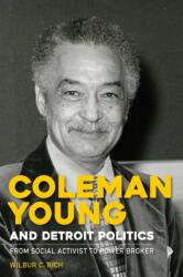 Coleman Young and Detroit Politics (ISBN: 9780814353486)