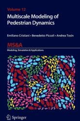 Multiscale Modeling of Pedestrian Dynamics (ISBN: 9783319066196)