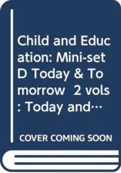 Child and Education: Mini-set D Today & Tomorrow 2 vols (ISBN: 9780415463102)