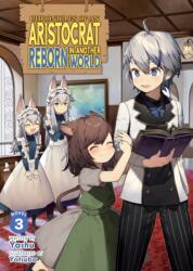 Chronicles of an Aristocrat Reborn in Another World (Light Novel) Vol. 3 (ISBN: 9798895615690)