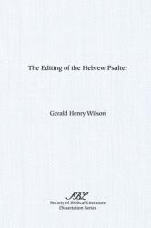 The Editing of the Hebrew Psalter (ISBN: 9780891307280)