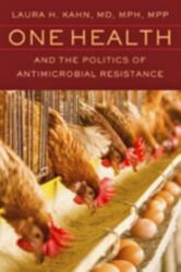 One Health and the Politics of Antimicrobial Resistance (ISBN: 9781421420042)