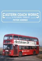 Eastern Coach Works (ISBN: 9781445669526)