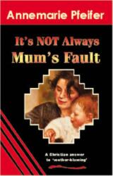 It's Not Always Mum's Fault (ISBN: 9781897913406)
