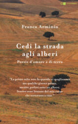 Cedi la strada agli alberi - Franco Arminio (ISBN: 9788861908505)