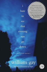 I Hate to See That Evening Sun Go Down - William Gay (ISBN: 9780743242929)
