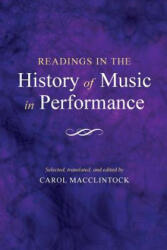 Readings in the History of Music in Performance - Carol MacClintock (ISBN: 9780253202857)