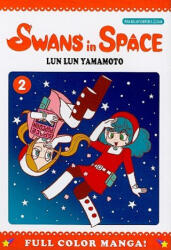 Swans in Space Volume 2 - Lun Lun Yamamoto (ISBN: 9781897376942)