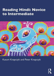 Reading Hindi: Novice to Intermediate - Kusum Knapczyk, Peter Knapczyk (ISBN: 9780367222574)