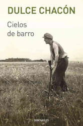 Cielos de Barro - Dulce Chacon (ISBN: 9788466332491)