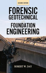 Forensic Geotechnical and Foundation Engineering, Second Edition - Robert Day (ISBN: 9780071761338)