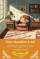 Une chambre à soi | French Version of A Room of One's Own - Virginia Woolf, Margaux Delacourt (ISBN: 9789377528485)