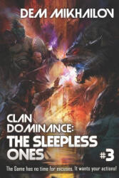 Clan Dominance: The Sleepless Ones #3: LitRPG Series - Dem Mikhailov (ISBN: 9788076191969)