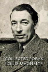 Louis Mcneice Collected Poems - Louis MacNeice, Peter McDonald (ISBN: 9781930630635)