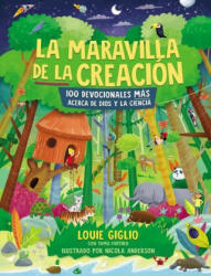 La Maravilla de la Creación: 100 Devocionales Más Acerca de Dios Y La Ciencia - Louie Giglio (ISBN: 9781400236312)