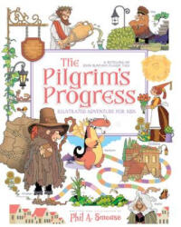 The Pilgrim's Progress Illustrated Adventure for Kids: A Retelling of John Bunyan's Classic Tale - Phil A. Smouse, Phil A. Smouse (2024)