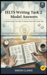 IELTS Writing Task 2 Model Answers - Leo Harrison, Simon Clarke (2025)