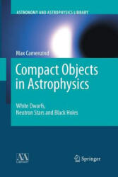 Compact Objects in Astrophysics - Max Camenzind (ISBN: 9783662500323)