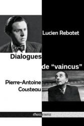 Dialogues de vaincus - LUCIEN REBATET (ISBN: 9781912452330)
