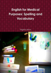 English for Medical Purposes: Spelling and Vocabulary - Virginia Allum (ISBN: 9781471765629)