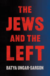 The Jews and the Left - UNGAR SARGON BATYA (ISBN: 9780063460607)