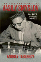 The Life & Games of Vasily Smyslov Volume II - TEREKHOV ANDREY (ISBN: 9781963885323)