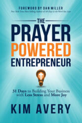 Prayer Powered Entrepreneur - Kim Avery (ISBN: 9781642796032)