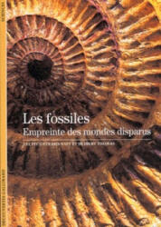 Les Fossiles, empreinte des mondes disparus - Gayrard-Valy, Thomas (ISBN: 9782070535255)