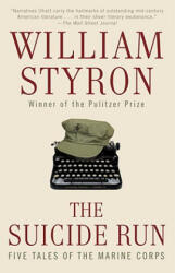 The Suicide Run: Five Tales of the Marine Corps - William Styron (2010)