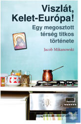 Viszlát, Kelet-Európa! (ISBN: 9789636900595)