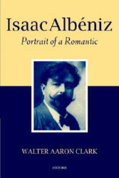 Isaac Albeniz - Walter Aaron Clark (ISBN: 9780199250523)