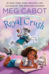 Royal Crush: From the Notebooks of a Middle School Princess - Meg Cabot, Meg Cabot (ISBN: 9781250158697)