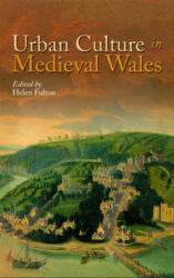 Urban Culture in Medieval Wales - Helen Fulton (ISBN: 9780708323519)