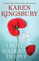 Truly, Madly, Deeply - Karen Kingsbury (ISBN: 9781982104399)