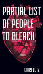 Partial List of People to Bleach - Gary Lutz (ISBN: 9781892061447)