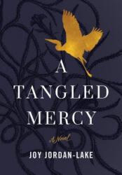 Tangled Mercy - Joy Jordan-Lake (ISBN: 9781477823668)