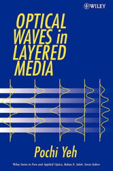 Optical Waves in Layered Media - Pochi Yeh (ISBN: 9780471731924)