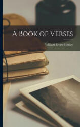 A Book of Verses - William Ernest Henley (ISBN: 9781015401846)