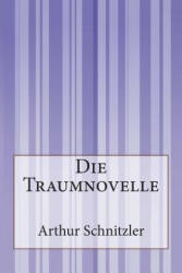 Die Traumnovelle - Arthur Schnitzler (ISBN: 9781502353139)
