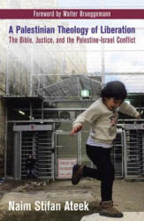 Palestinian Theology of Liberation - Naim Stifan Ateek (ISBN: 9781626982604)