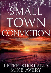 Small Town Conviction - Peter Kirkland, Mike Avery (2026)