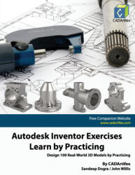Autodesk Inventor Exercises - Learn by Practicing - John Willis, Sandeep Dogra, CADArtifex (2023)