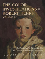 The Color Investigations of Robert Henri - Volume 1 - Reeve, Judith (2026)