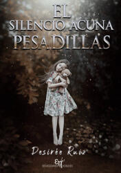 El silencio acuna pesadillas - Ruiz Pérez, Desirée (2020)
