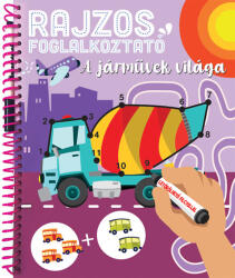 Rajzos foglalkoztató - A járművek világa (ISBN: 9789634837497)