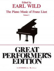 Piano Music of Franz Liszt - Volume 1: Piano Solo - Franz Liszt, Earl Wild (ISBN: 9781617805561)