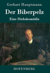 Der Biberpelz - Gerhart Hauptmann (ISBN: 9783743704619)