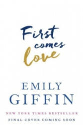 First Comes Love - Emily Giffin (ISBN: 9781444799026)