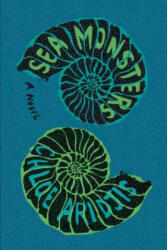Sea Monsters - Chloe Aridjis (ISBN: 9781936787869)