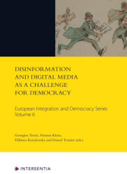 Disinformation and Digital Media as a Challenge for Democracy, Volume 6 - Georgios Terzis, Dariusz Kloza, Elzbieta Kuzelewska (ISBN: 9781780689753)